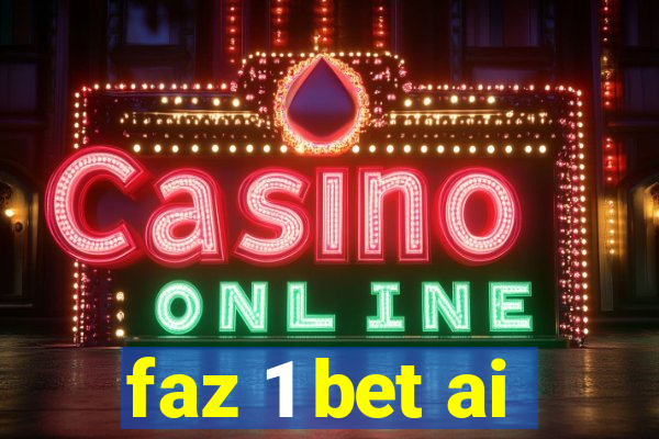 faz 1 bet ai